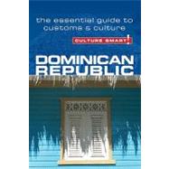 Dominican Republic - Culture Smart!: The Essential Guide to Customs & Culture