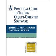 A Practical Guide to Testing Object-Oriented Software