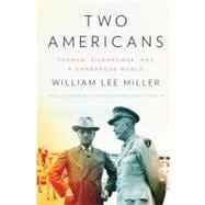 Two Americans : Truman, Eisenhower, and a Dangerous World