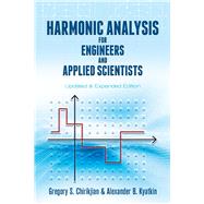 Harmonic Analysis for Engineers and Applied Scientists Updated and Expanded Edition