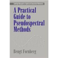 A Practical Guide to Pseudospectral Methods