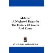 Malaria : A Neglected Factor in the History of Greece and Rome