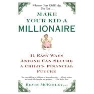 Make Your Kid a Millionaire 11 Easy Ways Anyone Can Secure a Child's Financial Future