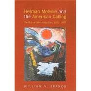 Herman Melville and the American Calling