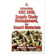 Integrating ERP, CRM, Supply Chain Management, and Smart Materials