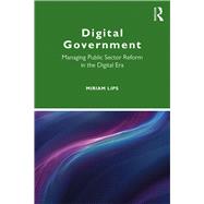 Digital Government: Managing Public Sector Reform in the Digital Era