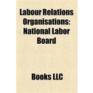Labour Relations Organisations : National Labor Board, Interfaith Worker Justice, Australian Industrial Relations Commission