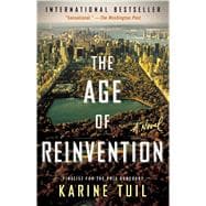 The Age of Reinvention A Novel