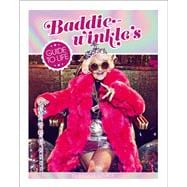 Baddiewinkle's Guide to Life