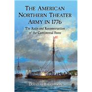 The American Northern Theater Army in 1776