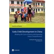 Early Child Development in China Breaking the Cycle of Poverty and Improving Future Competitiveness