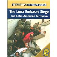 The Lima Embassy Siege And Latin American Terrorism