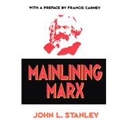 Mainlining Marx