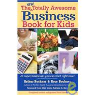 The New Totally Awesome Business Book for Kids (And Their Parents)
