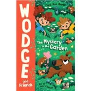 The Mystery in the Garden Wodge and Friends #1