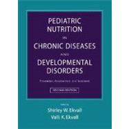 Pediatric Nutrition in Chronic Diseases and Developmental Disorders Prevention, Assessment, and Treatment