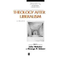Theology After Liberalism Classical and Contemporary Readings