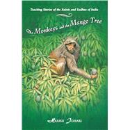 The Monkeys and the Mango Tree: Teaching Stories of the Saints and Sadhus of India