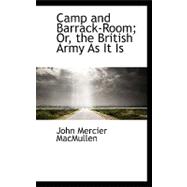 Camp and Barrack-room; Or, the British Army As It Is