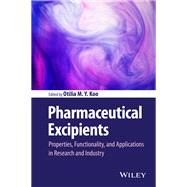 Pharmaceutical Excipients Properties, Functionality, and Applications in Research and Industry,9781118145647