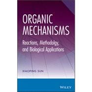 Organic Mechanisms Reactions, Methodology, and Biological Applications