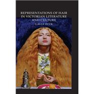 Representations of Hair in Victorian Literature and Culture