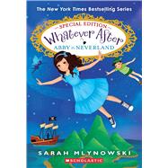 Abby in Neverland (Whatever After Special Edition #3),9781338775648