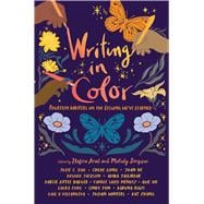 Writing in Color Fourteen Writers on the Lessons We've Learned