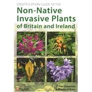 Identification Guide to the Non-Native Invasive Plants of Britain and Ireland
