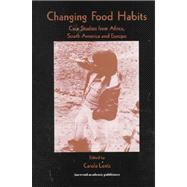 Changing Food Habits: Case Studies from Africa, South America and Europe