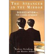 The Stranger in the Mirror: Dissociation, the Hidden Epidemic