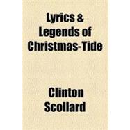 Lyrics & Legends of Christmas-tide