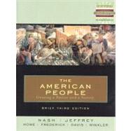 The American People Brief, Single Volume Edition: Creating a Nation and a Society