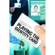 Playing the Identity Card: Surveillance, security and identification in global perspective