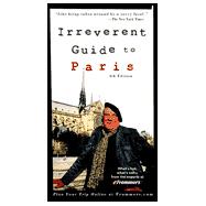 Frommer's<sup>®</sup> Irreverent Guide to Paris , 4th Edition