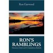 Ron's Ramblings Characters, Critters and Us Cantankerous Rednecks