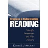 Progress in Understanding Reading Scientific Foundations and New Frontiers
