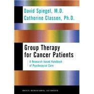Group Therapy For Cancer Patients: A Research-based Handbook Of Psychosocial Care