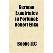 German Expatriates in Portugal : Robert Enke