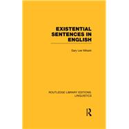 Existential Sentences in English (RLE Linguistics D: English Linguistics)