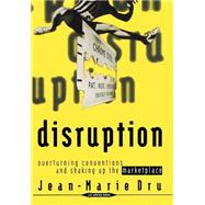 Disruption Overturning Conventions and Shaking Up the Marketplace