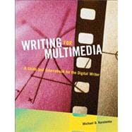 Writing for Multimedia A Guide and Sourcebook for the Digital Writer