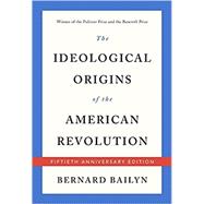 The Ideological Origins of the American Revolution: 50th Anniversary ed.