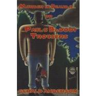 Murder in Bemidji...Or...Paul's Bloody Trousers