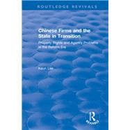 Revival: Chinese Firms and the State in Transition: Property Rights and Agency Problems in the Reform Era (1992): Property Rights and Agency Problems in the Reform Era