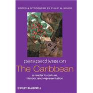 Perspectives on the Caribbean A Reader in Culture, History, and Representation