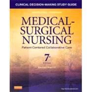 Clinical Decision-Making Study Guide for Medical- Surgical Nursing: Patient-Centered Collaborative Care