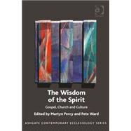 The Wisdom of the Spirit: Gospel, Church and Culture