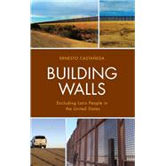 Building Walls Excluding Latin People in the United States