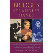 Bridge's Strangest Hands : Extraordinary but True Tales from the History of Bridge